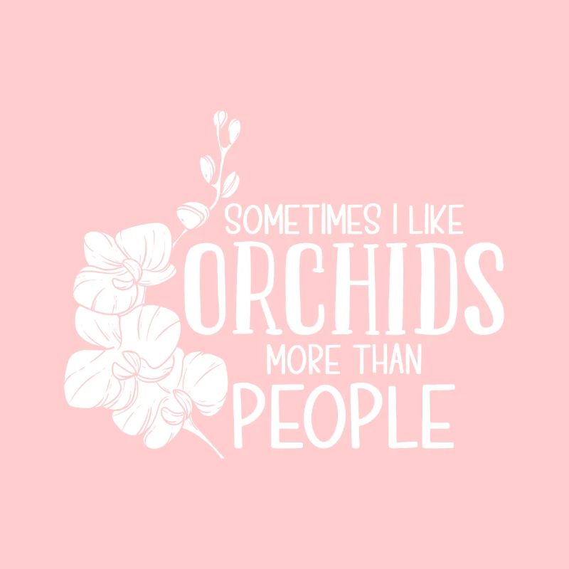 Parfois, j’aime les orchidées plus que les gens