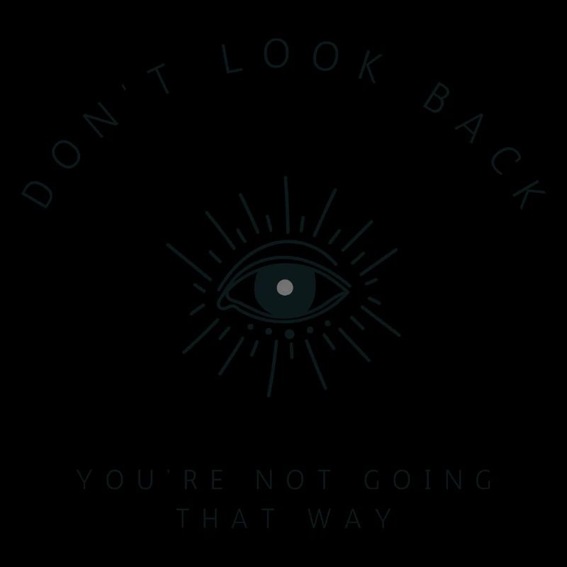 don't look back you're not going that way