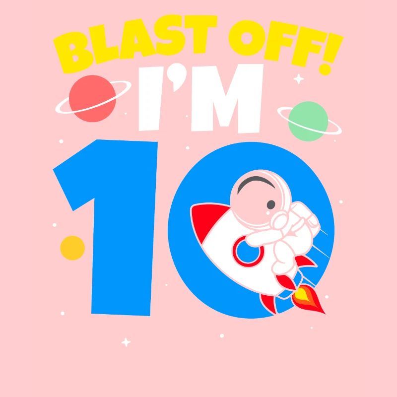 Blast Off I'm 10 10th Birthday Celebration Bday