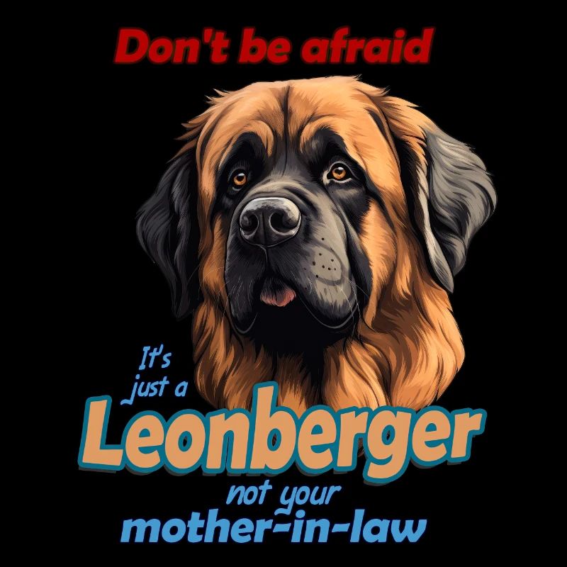 Don't be afraid ... lustiger Leonberger Hunde