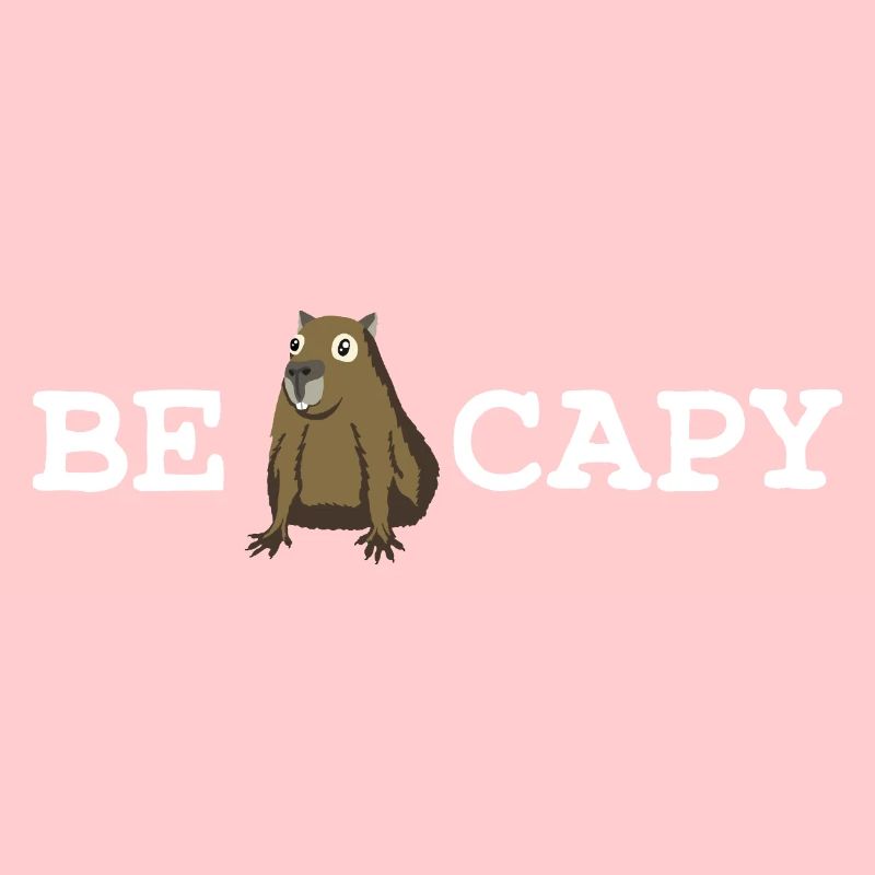 Be Capy Capybara Saying