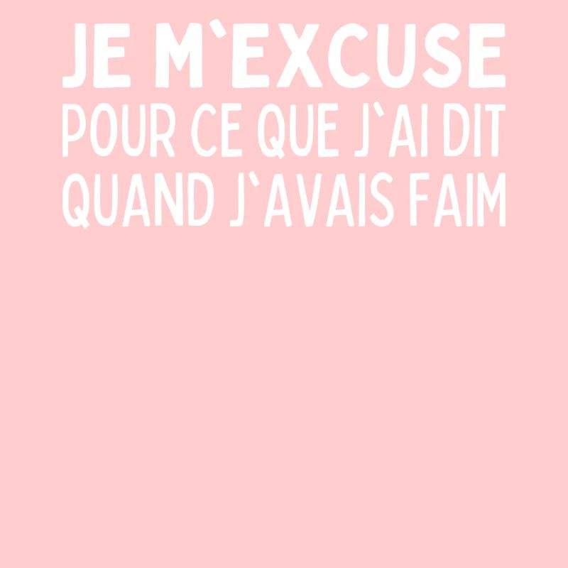 Je M'excuse Pour Ce Que Jai Dit Quand J'avais Faim