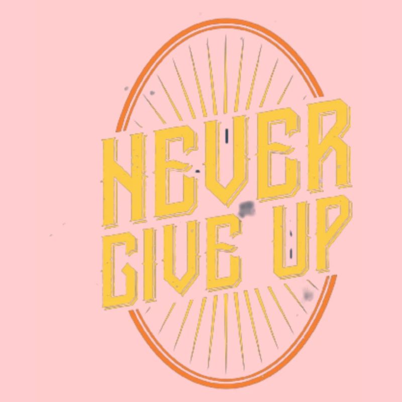 Never Give Up