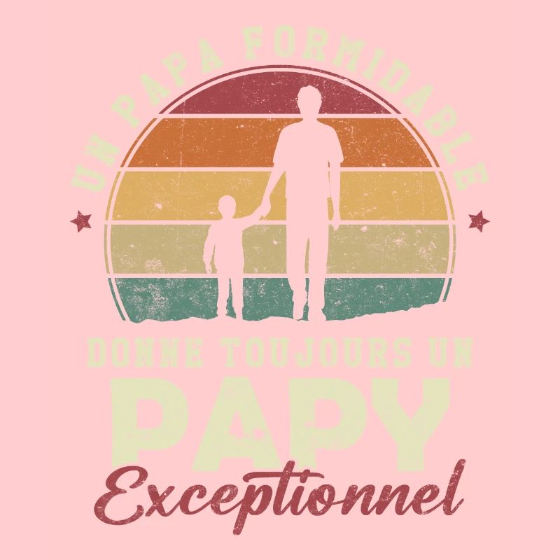 Papa formidable, papy exceptionnel