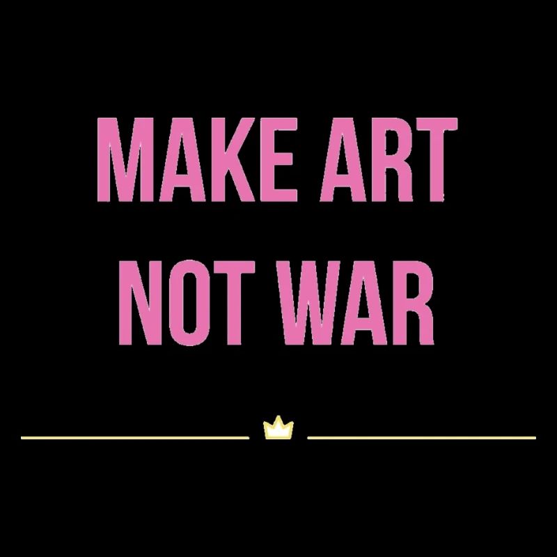 Make Art not War