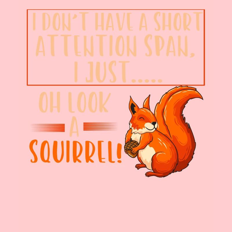 Short attention squirrels
