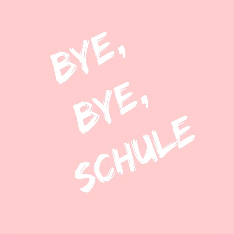 Bye, bye, Schule Geschenk Abschlussfeier Schule