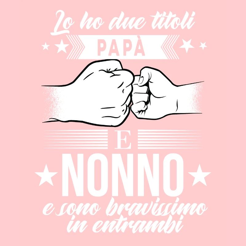Lo Ho Due Titoli Papà E Nonno