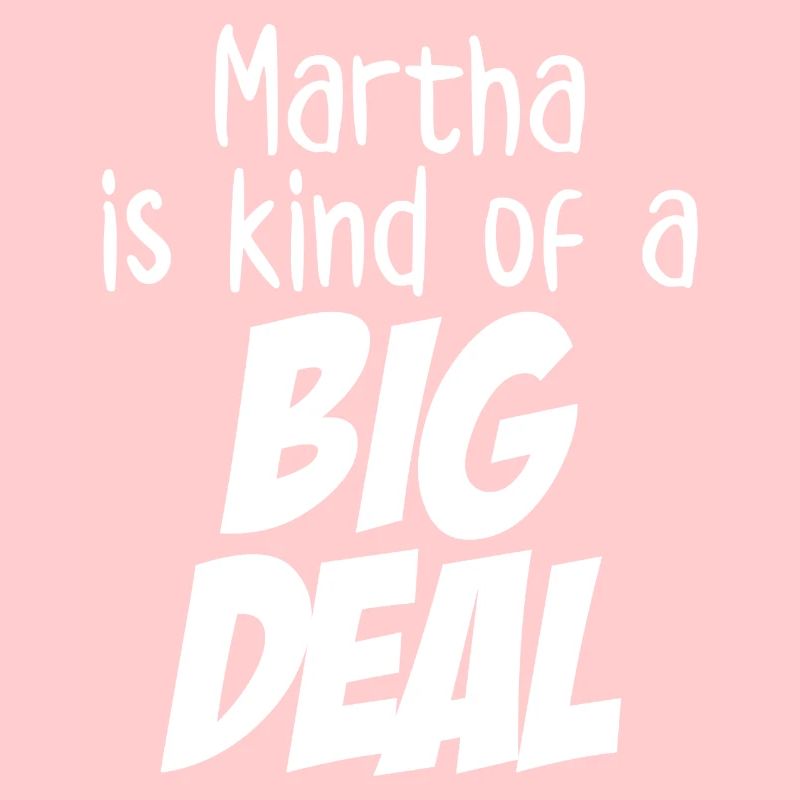 Martha est un peu une grosse affaire