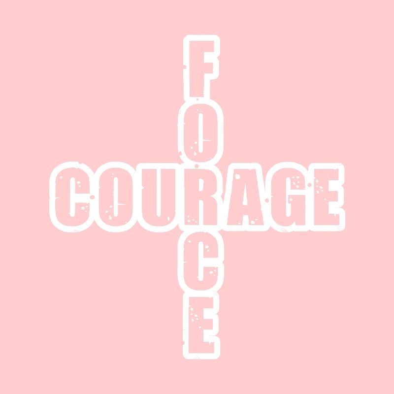 FORCE & COURAGE ! 
