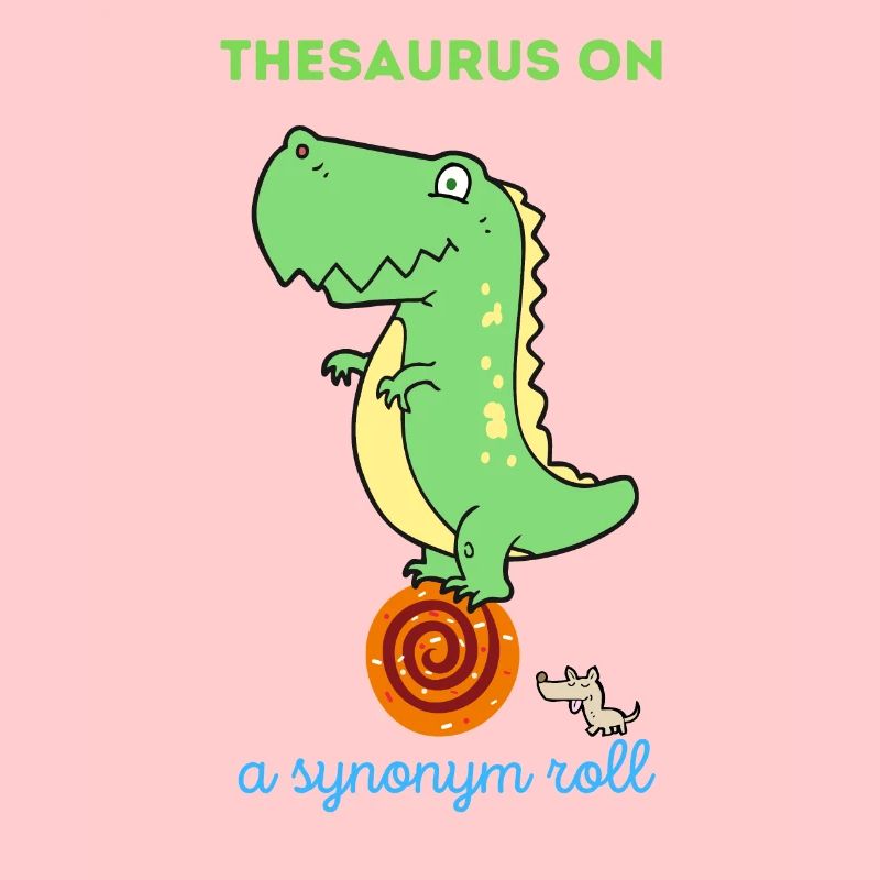 Thesaurus on a synonym roll Dinosaur