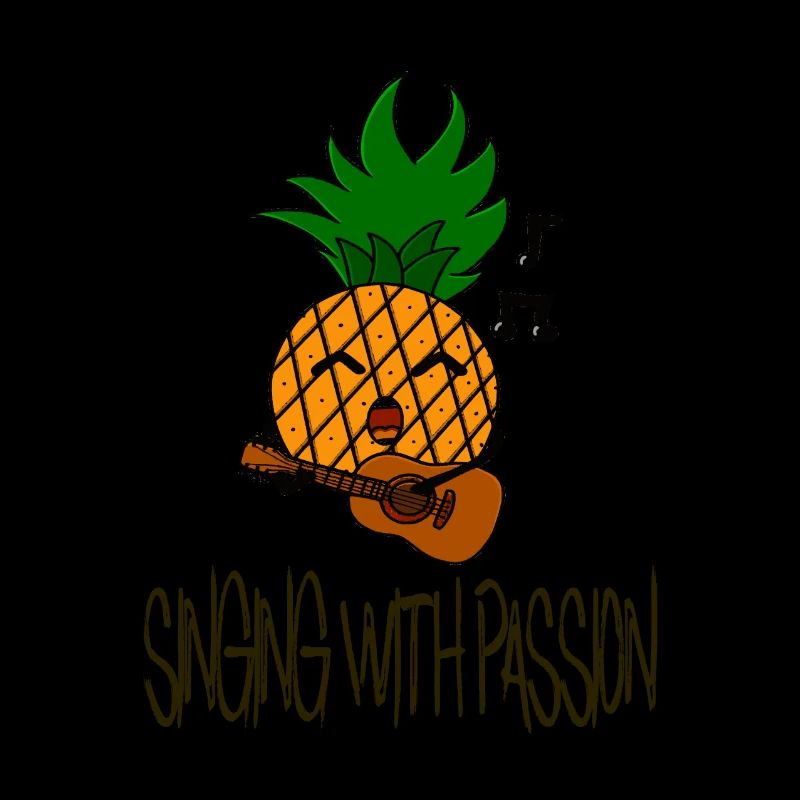 Singing with passion / Singing / Pineapple / Sayings