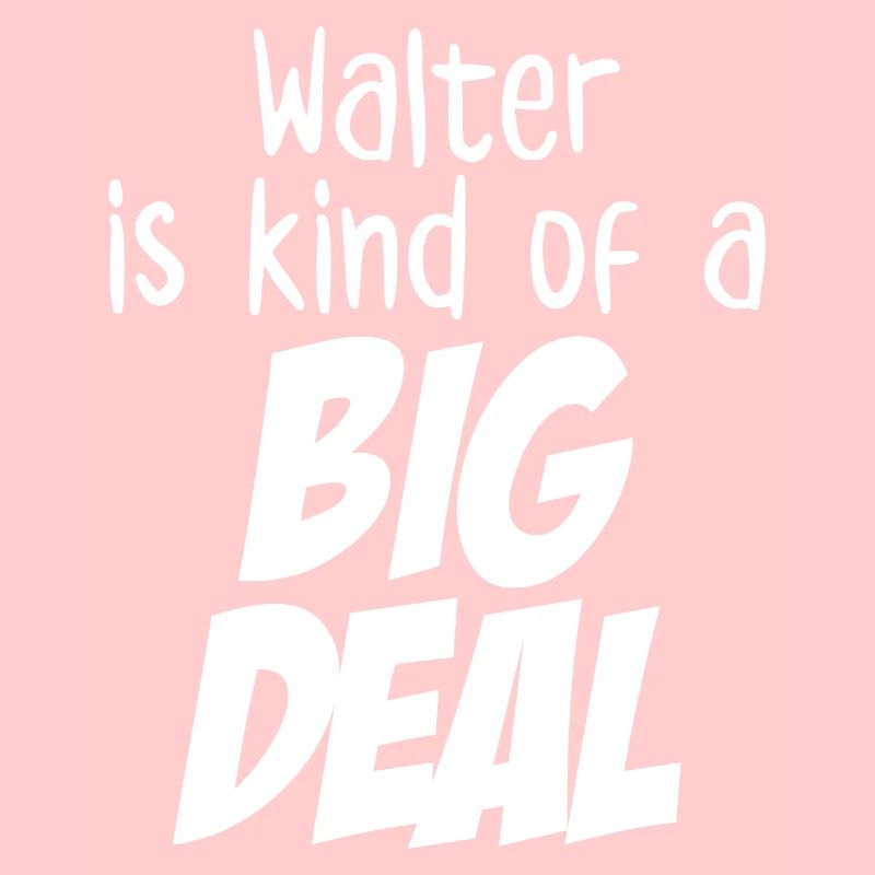 Walter ist eine große Sache