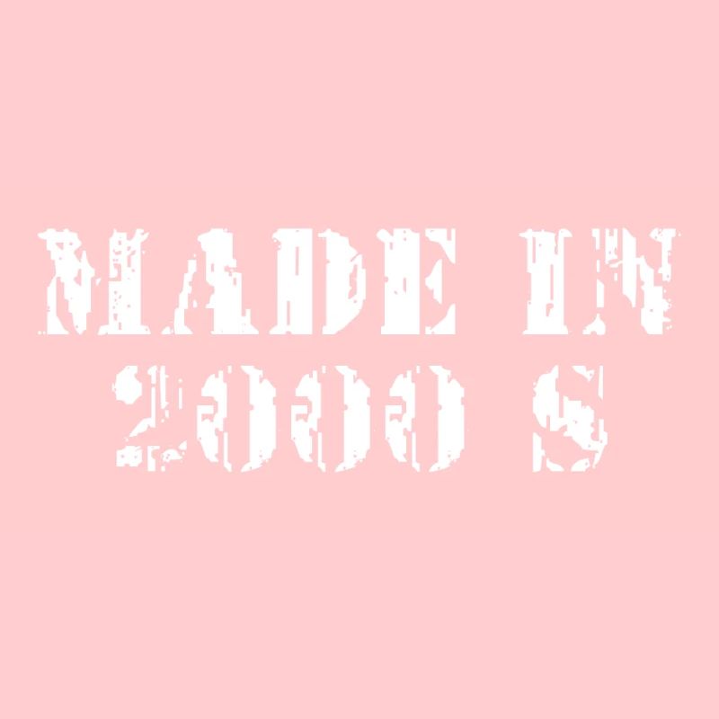 MADE IN 2000s