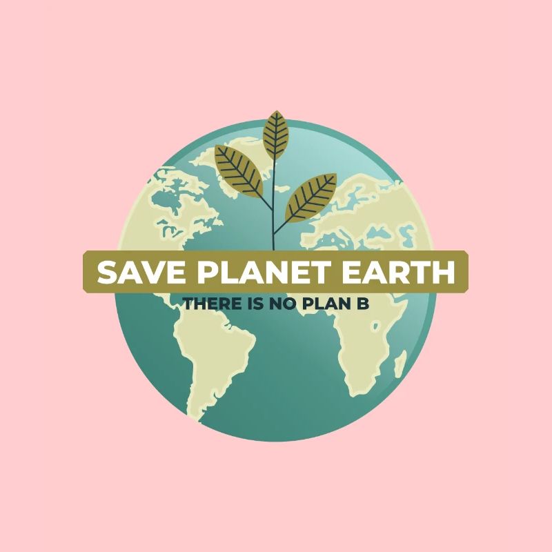 Save Planet Earth There Is No Plan B