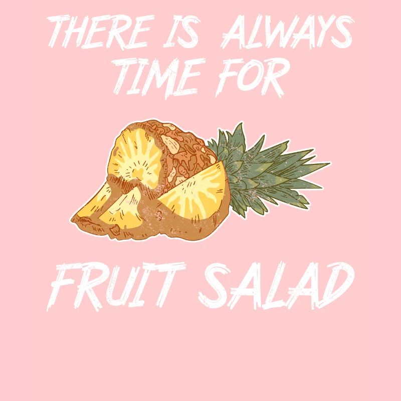 There Is Always Time For Fruit Salad