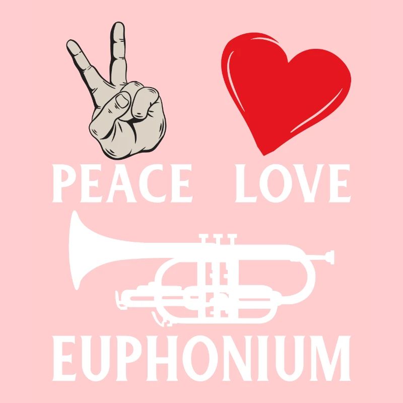Peace Love Euphonium Funny Euphonium