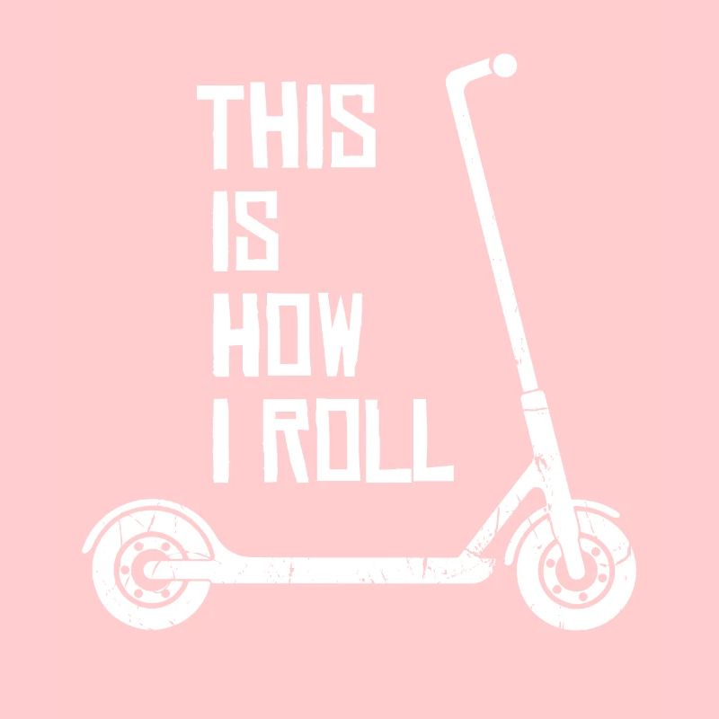 Scooter Stunt This Is How I Roll Tretroller