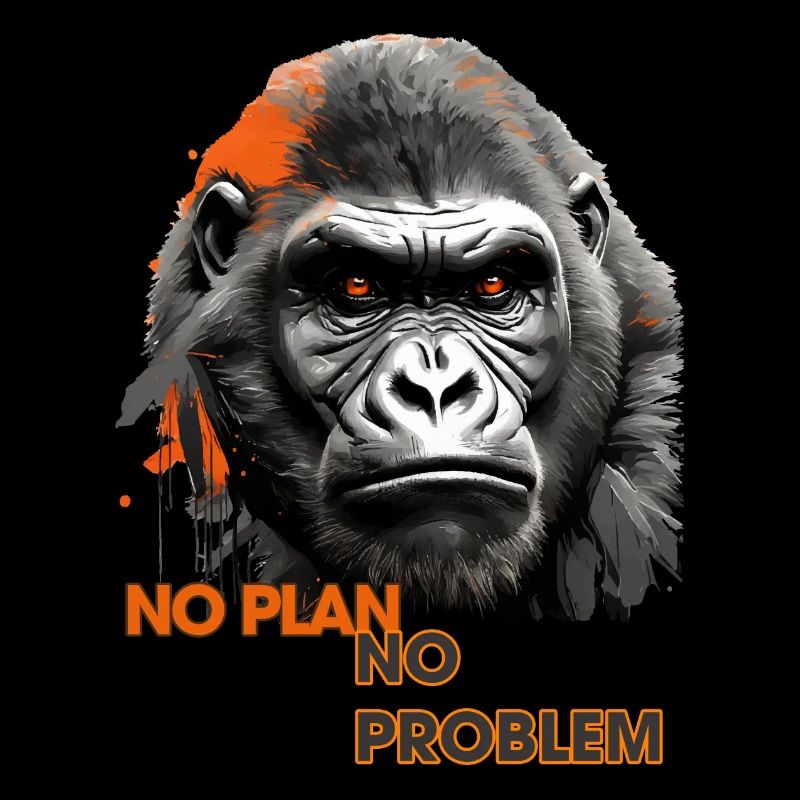 Affen , Affensprichwort: - Kein Plan kein Problem