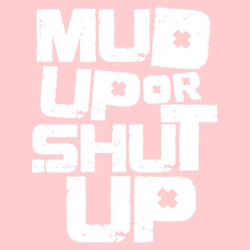 Mud up or shut up Mud race runner