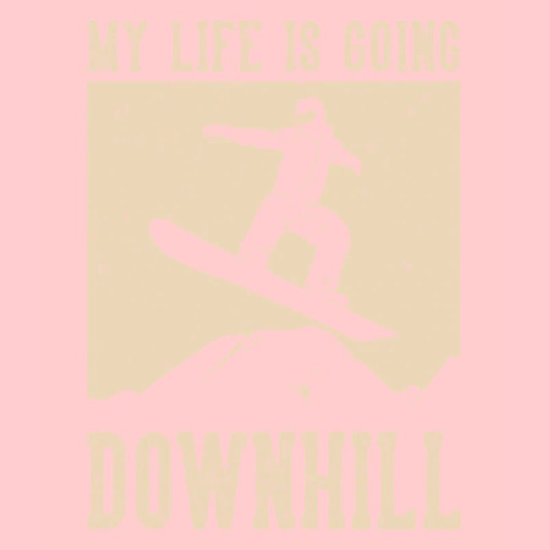 My Life Is Going Downhill Snowboarding