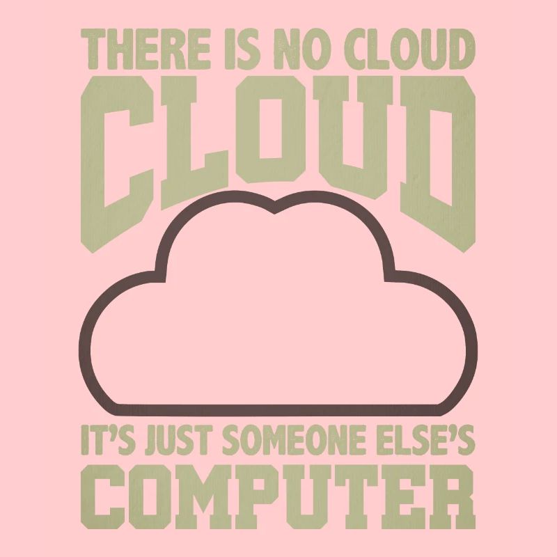 Computer Humor Keine Cloud Der Computer eines anderen