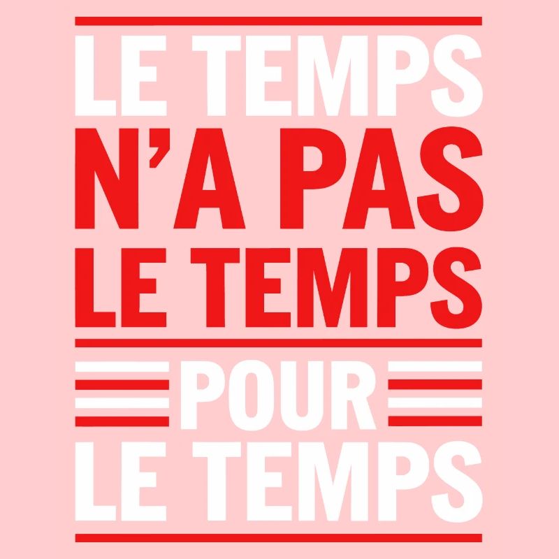 Le temps n'a pas le temps pour le temps