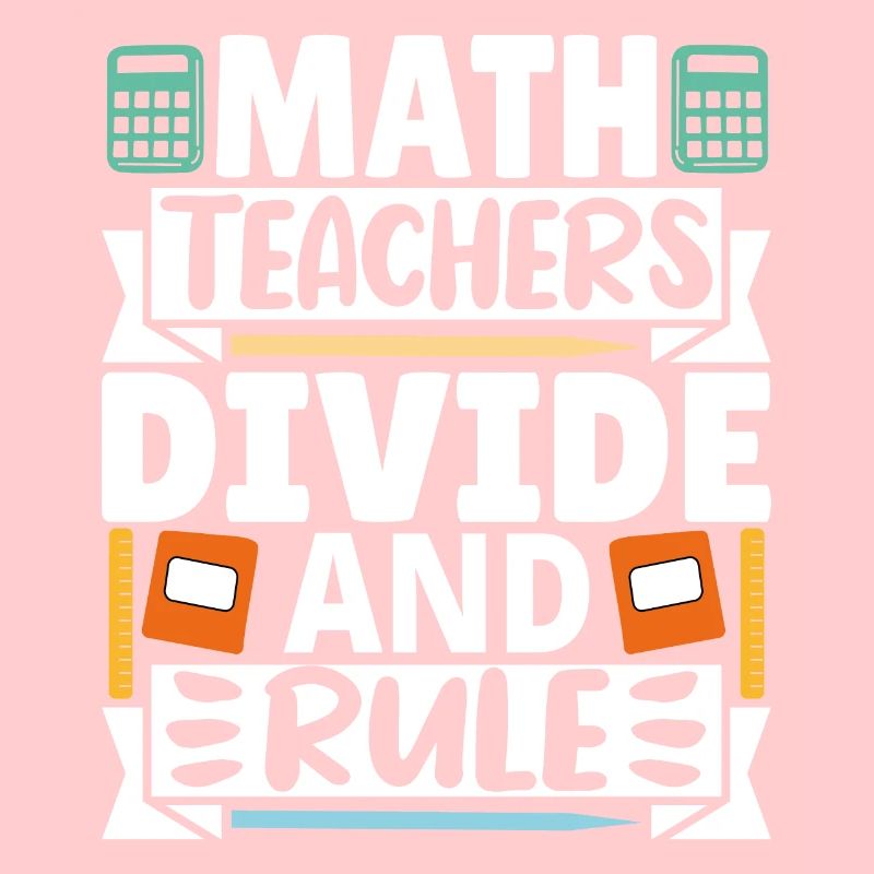 Math Teachers divide and rule