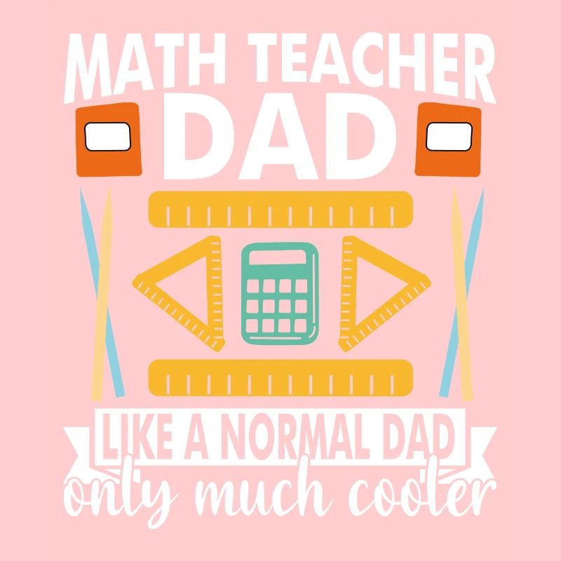 Professeur de mathématiques Papa comme un papa normal seulement
