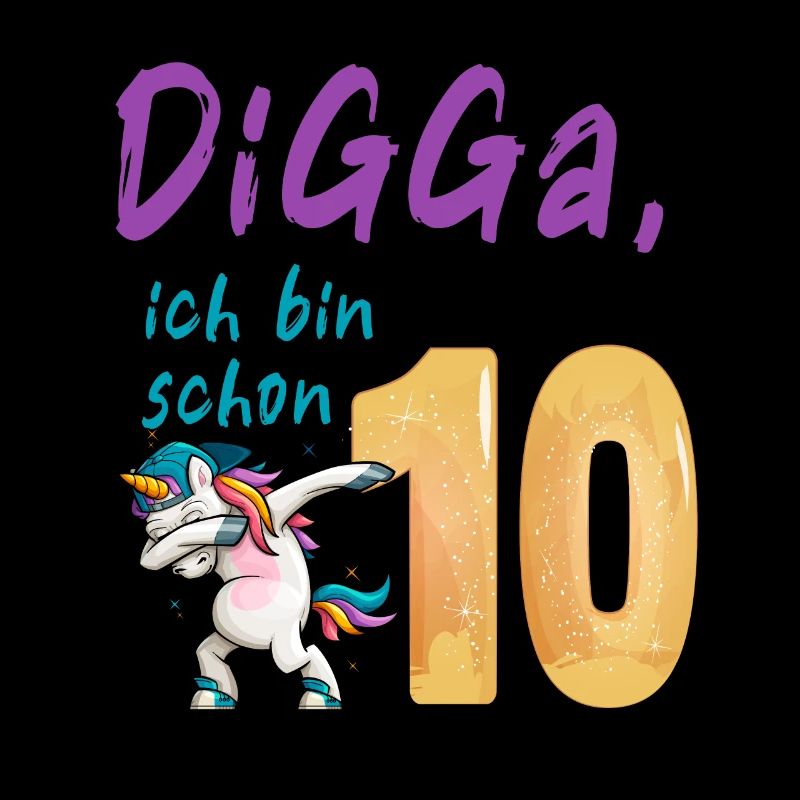 DIGGA, ich bin schon 10