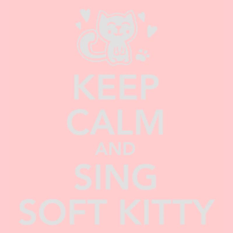 keep calm and sing soft kitty