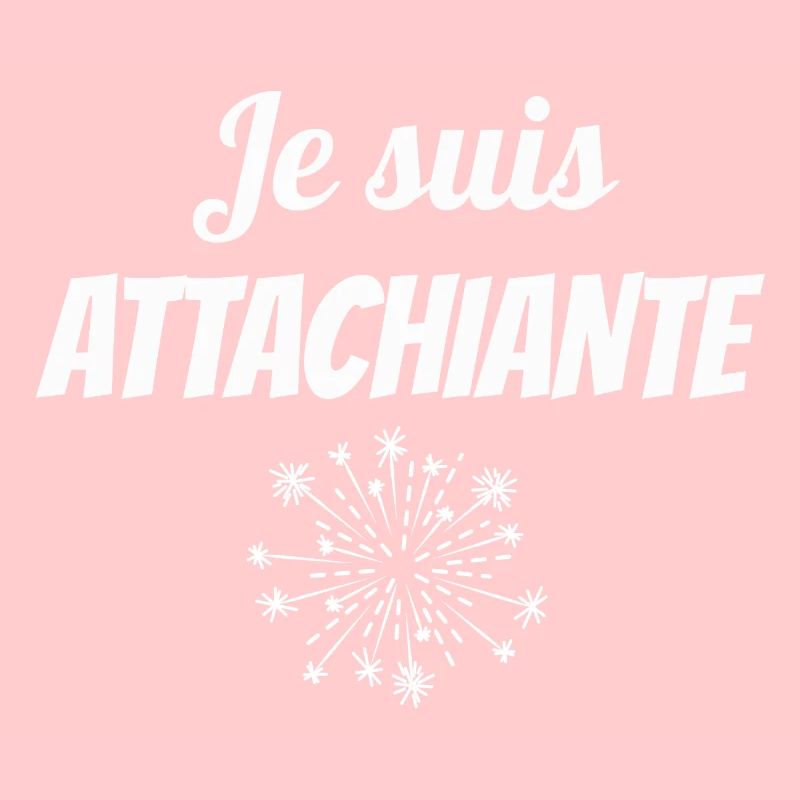 je suis attachiante