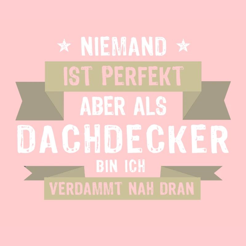 Cooler Dachdecker Spruch
