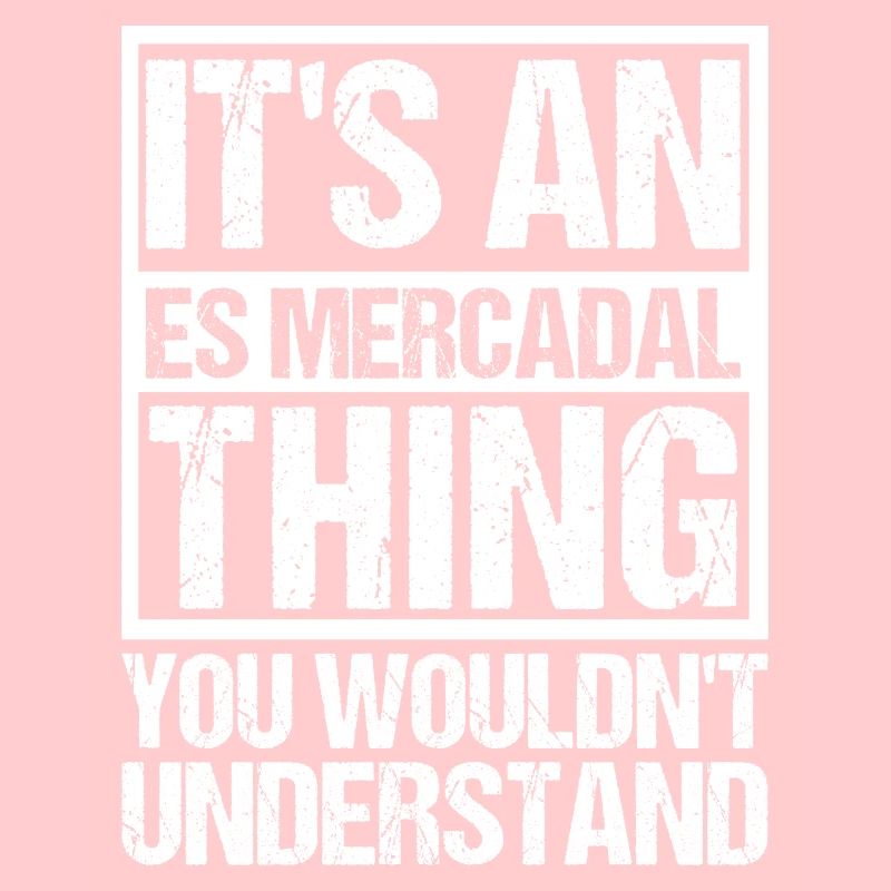 It's An Es Mercadal Thing You Wouldn't Understand