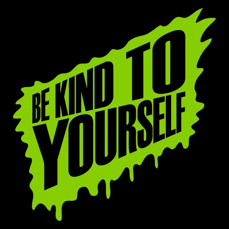 be kind to yourself