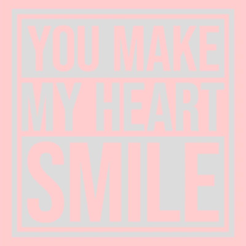 make my heart smile