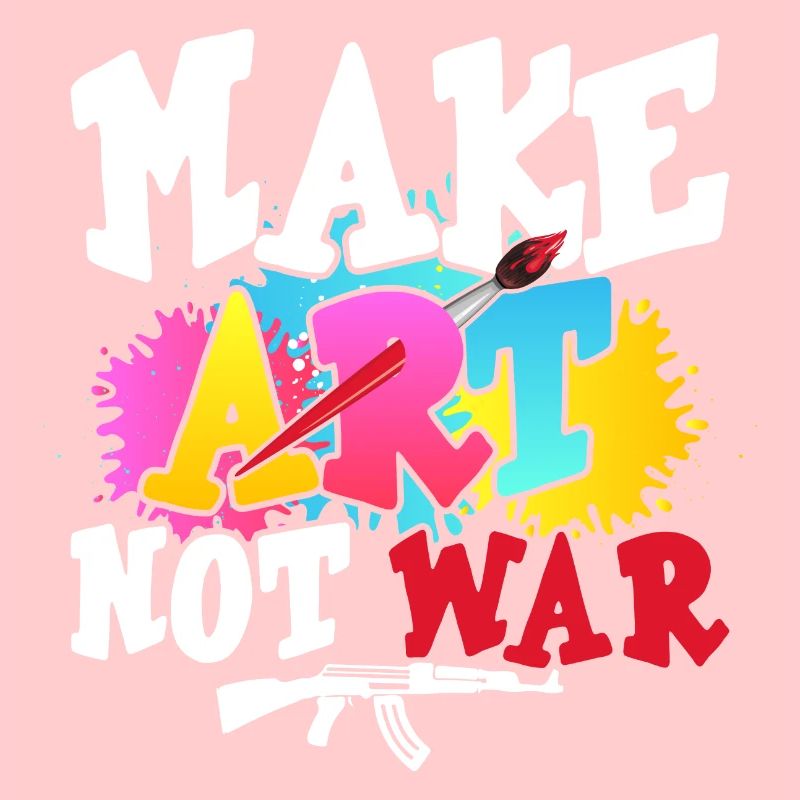 Make Art Not War Education Art Teacher