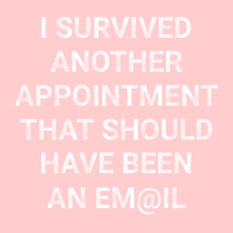 Survived Appointment That Should Have Been Email