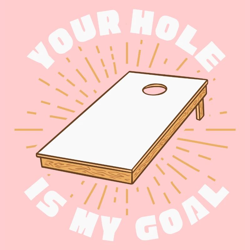 Ton trou est mon objectif Baggo Cornhole