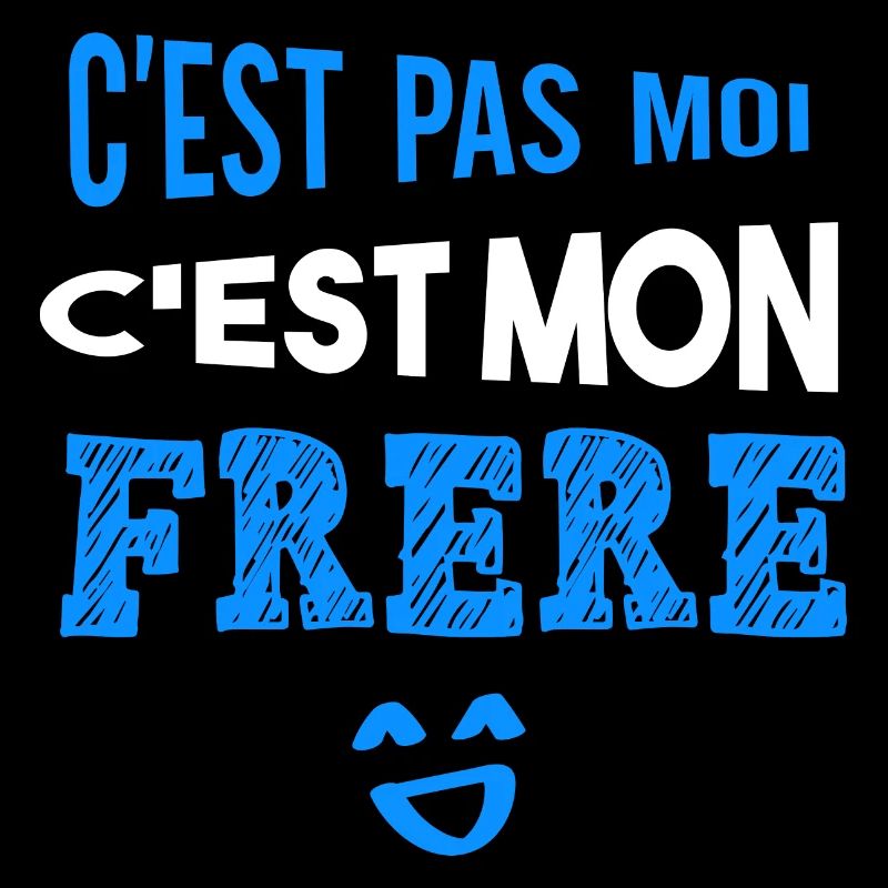 C'est pas moi c'est mon frère cadeau humour enfant