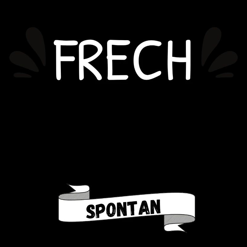 Ich bin nicht frech