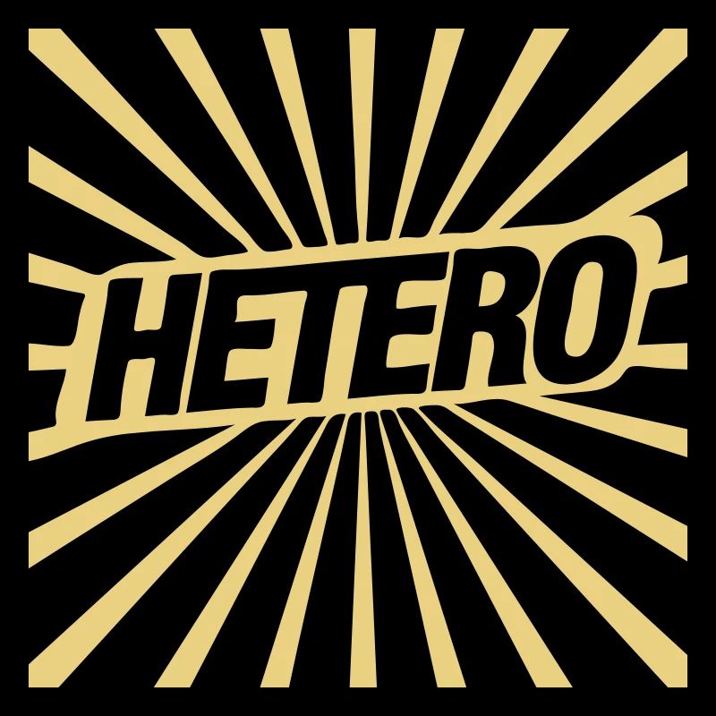 Hetero - was sonst!