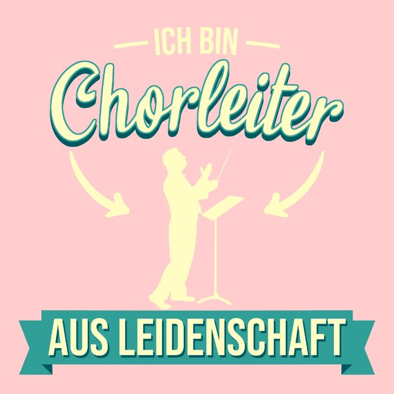 Chor Chorleiter Dirigent Chorleitung Spruch