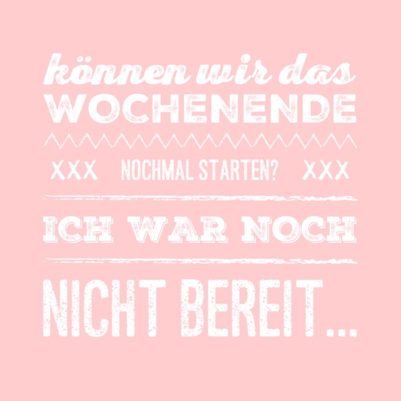 können wir das Wochenende nochmal starten