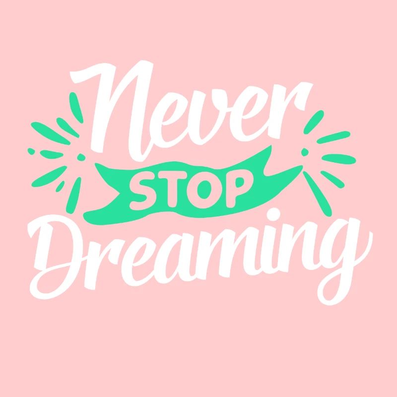 1 NEVER STOP DREAMING