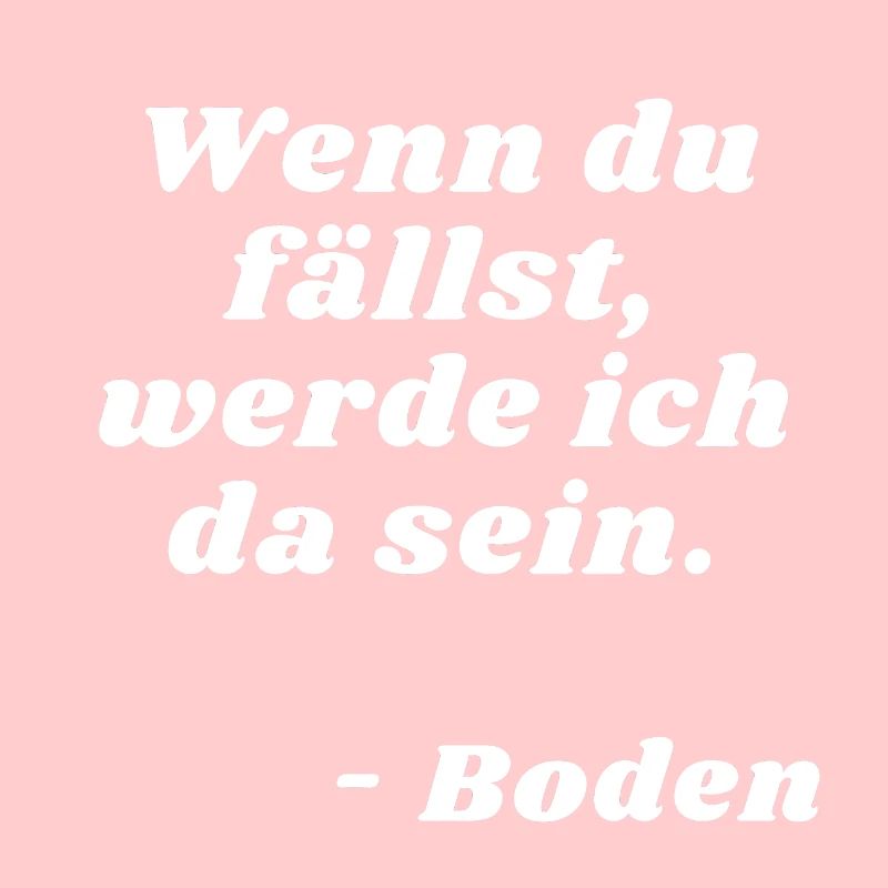 Lustiger Spruch Wenn du fällst, werde ich da sein