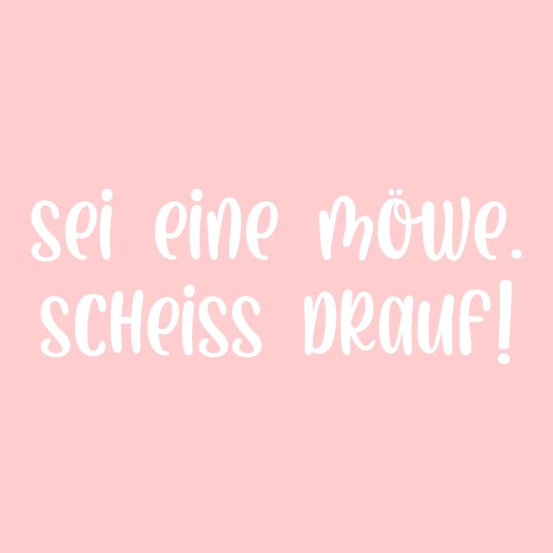 Sei eine Möwe scheiss drauf