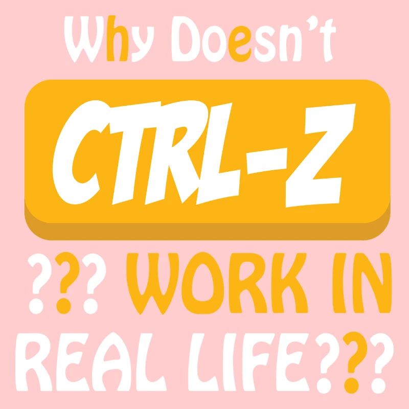 Why doesn´t CTRL-Z Work in Real Life?