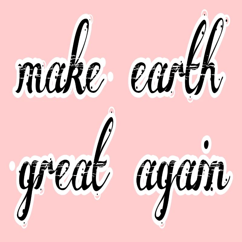 make earth great again