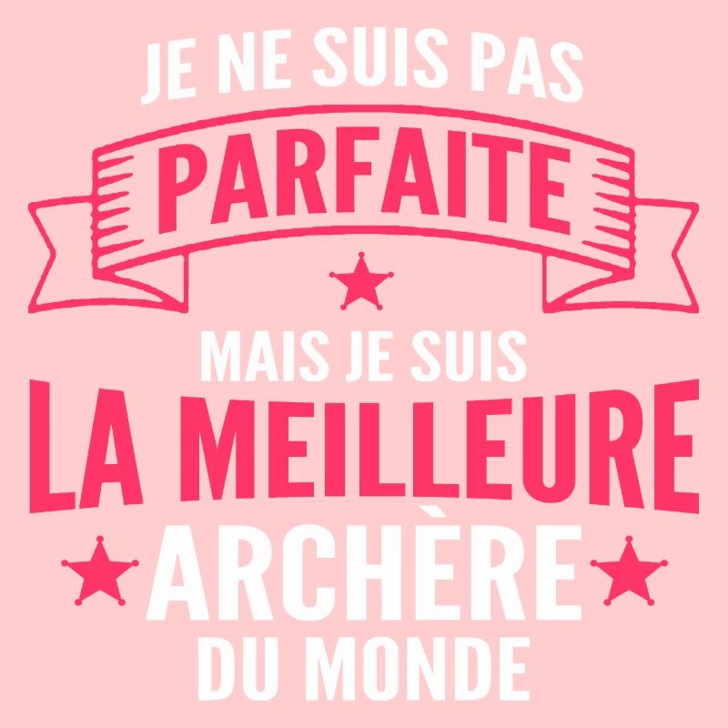 pas parfaite mais archère / humour archère